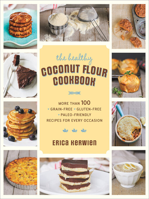 Title details for The Healthy Coconut Flour Cookbook by Erica Kerwien - Available